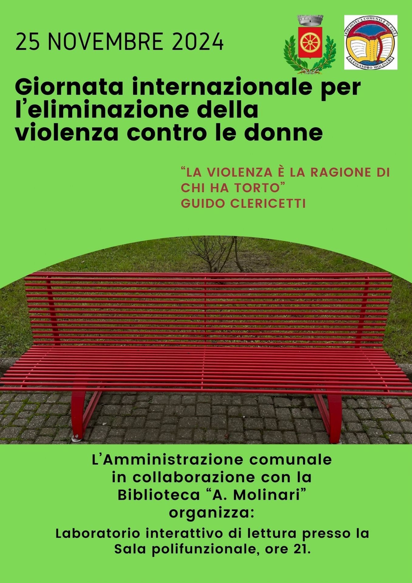 25 Novembre 2024 Giornata internazionale per l’eliminazione della violenza contro le donne, panchina rossa, l'amministrazione comunale  in collaborazione con la Biblioteca "A. Molinari" organizza: laboratorio interattivo di lettura presso la sala polifunzionale, ore 21